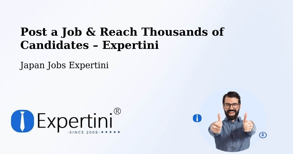 Post a Job in Kitakyushu – Hire the Right Talent - Kitakyushu, Japan Jobs Expertini