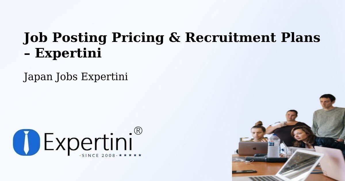 Job Posting Pricing & Recruitment Plans – Kitakyushu - Kitakyushu, Japan Jobs Expertini
